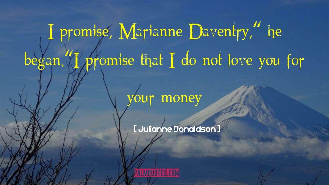 Julianne Donaldson Quotes: I promise, Marianne Daventry,
