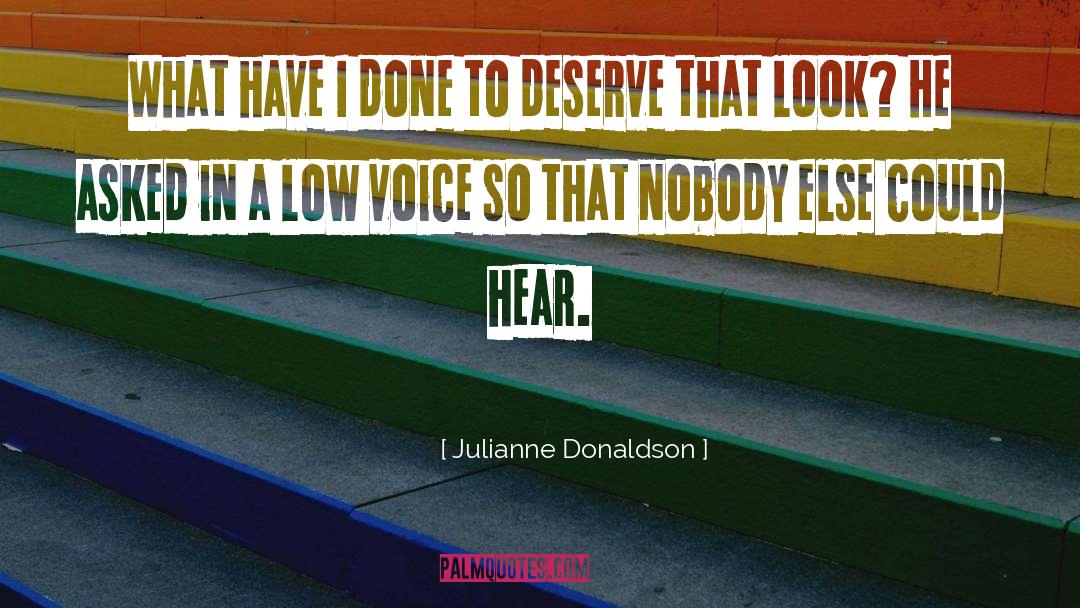 Julianne Donaldson Quotes: What have I done to