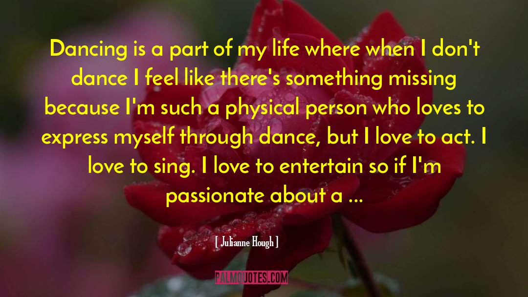 Julianne Hough Quotes: Dancing is a part of