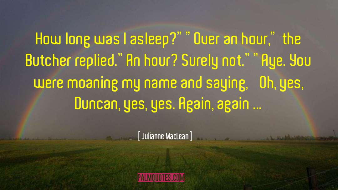 Julianne MacLean Quotes: How long was I asleep?