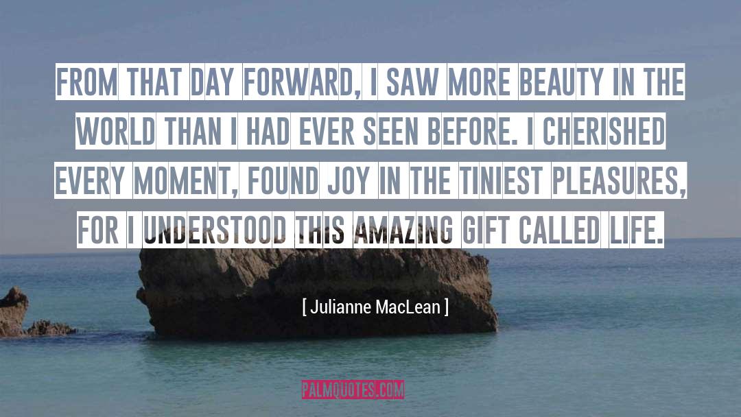 Julianne MacLean Quotes: From that day forward, I