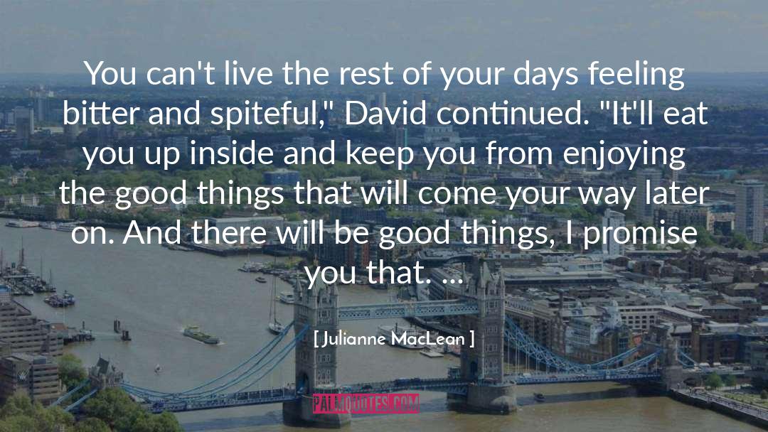 Julianne MacLean Quotes: You can't live the rest