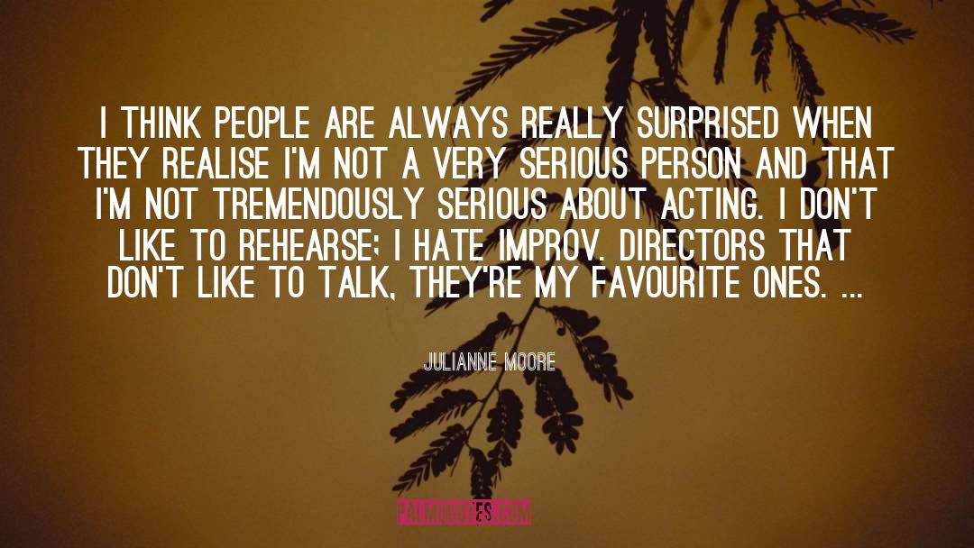 Julianne Moore Quotes: I think people are always