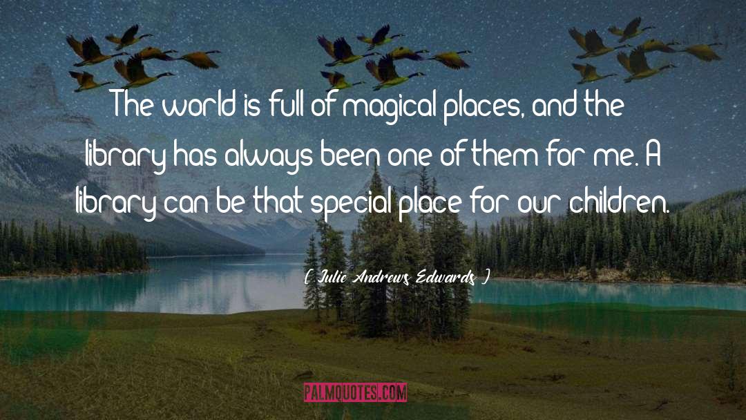 Julie Andrews Edwards Quotes: The world is full of