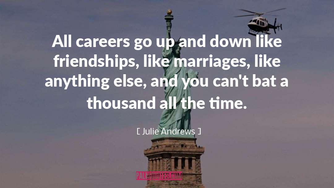 Julie Andrews Quotes: All careers go up and