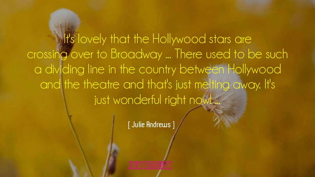 Julie Andrews Quotes: It's lovely that the Hollywood