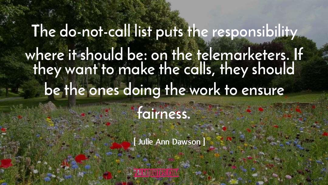 Julie Ann Dawson Quotes: The do-not-call list puts the