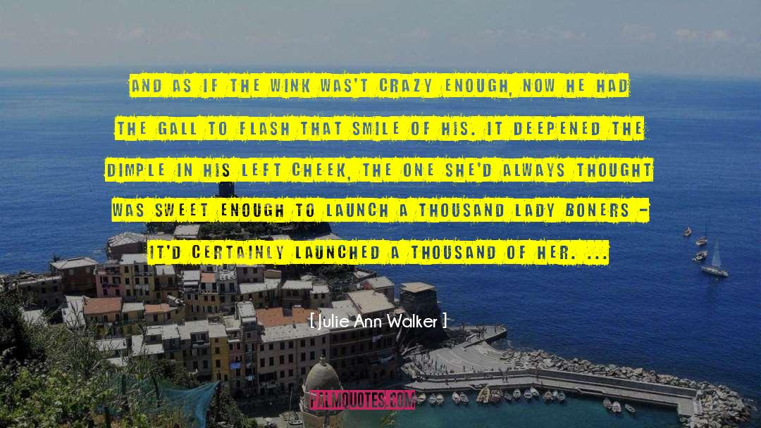 Julie Ann Walker Quotes: And as if the wink
