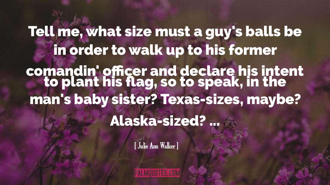 Julie Ann Walker Quotes: Tell me, what size must