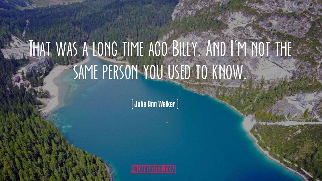 Julie Ann Walker Quotes: That was a long time