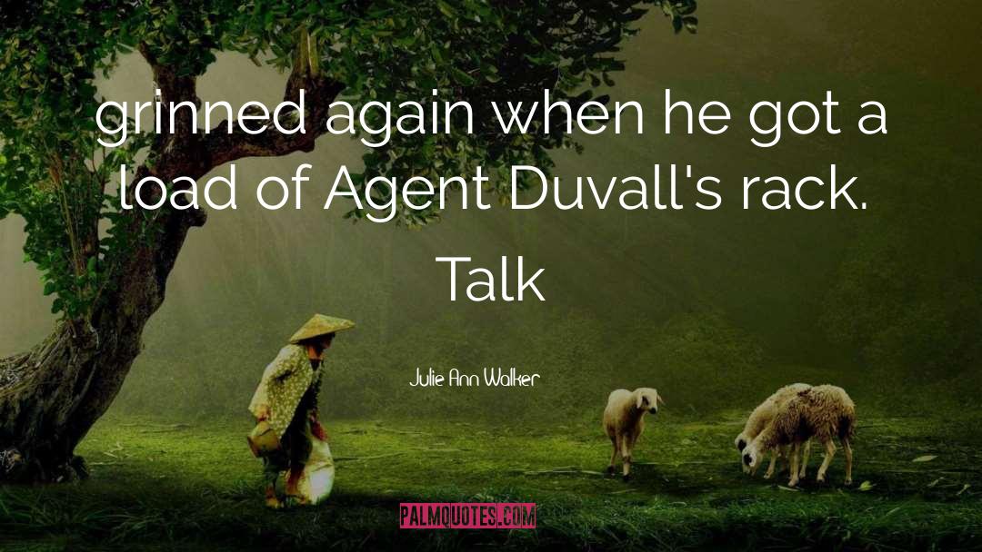 Julie Ann Walker Quotes: grinned again when he got