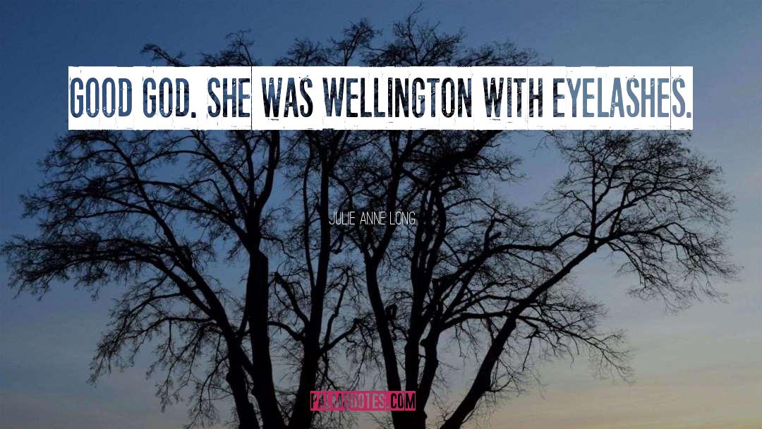 Julie Anne Long Quotes: Good God. She was Wellington