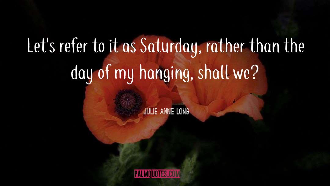 Julie Anne Long Quotes: Let's refer to it as