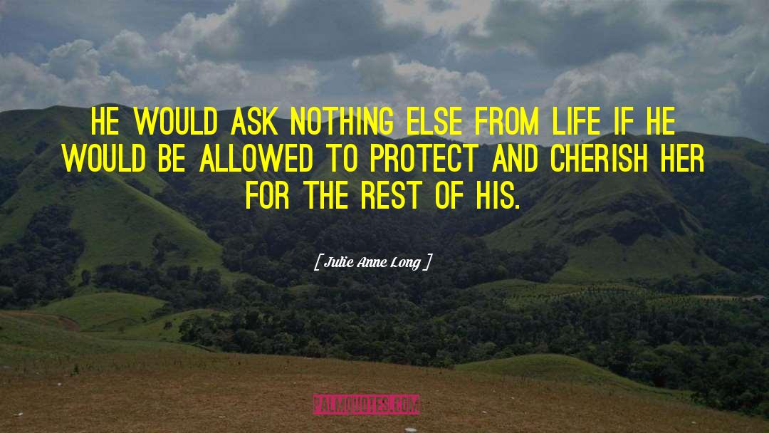 Julie Anne Long Quotes: He would ask nothing else