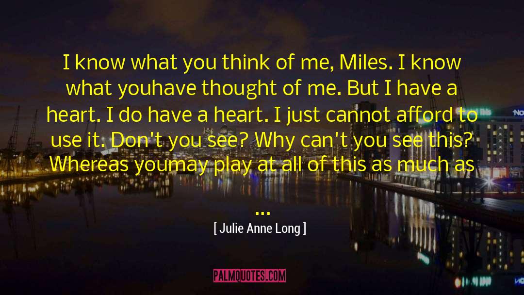 Julie Anne Long Quotes: I know what you think