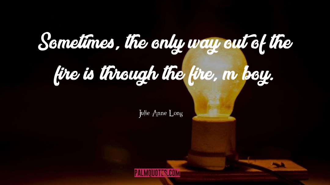 Julie Anne Long Quotes: Sometimes, the only way out