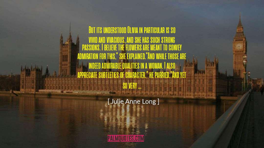 Julie Anne Long Quotes: But its understood Olivia in