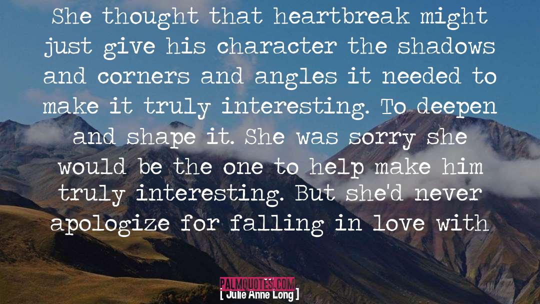 Julie Anne Long Quotes: She thought that heartbreak might