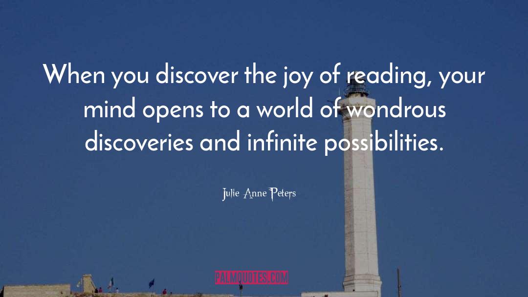 Julie Anne Peters Quotes: When you discover the joy