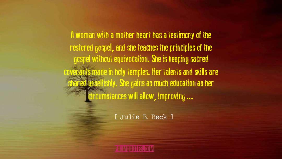 Julie B. Beck Quotes: A woman with a mother