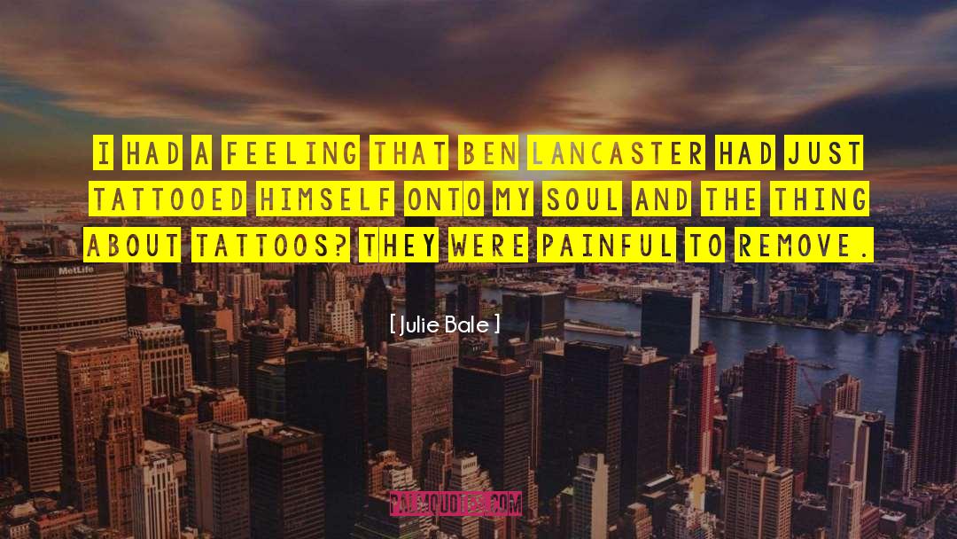 Julie Bale Quotes: I had a feeling that