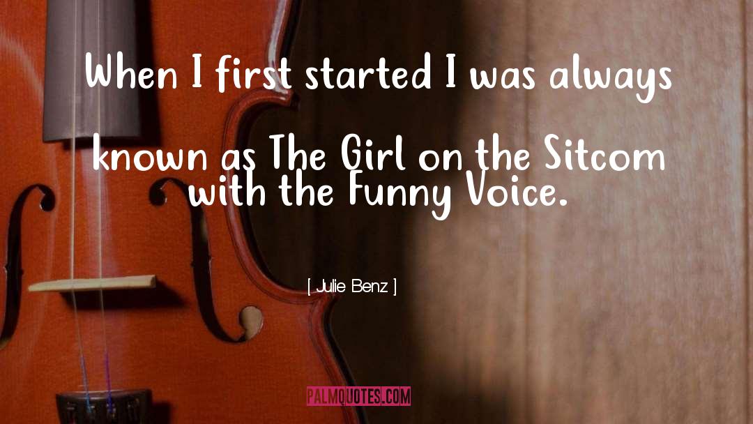 Julie Benz Quotes: When I first started I