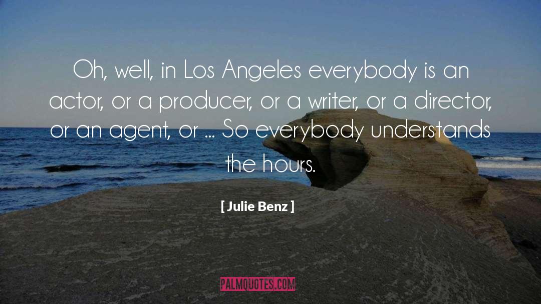 Julie Benz Quotes: Oh, well, in Los Angeles