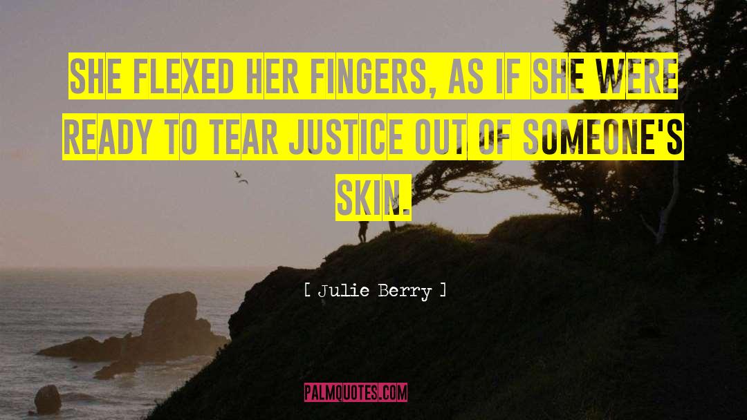 Julie Berry Quotes: She flexed her fingers, as