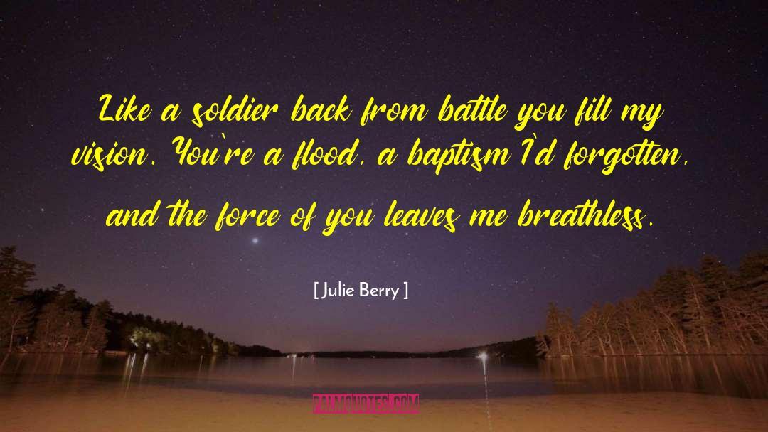 Julie Berry Quotes: Like a soldier back from