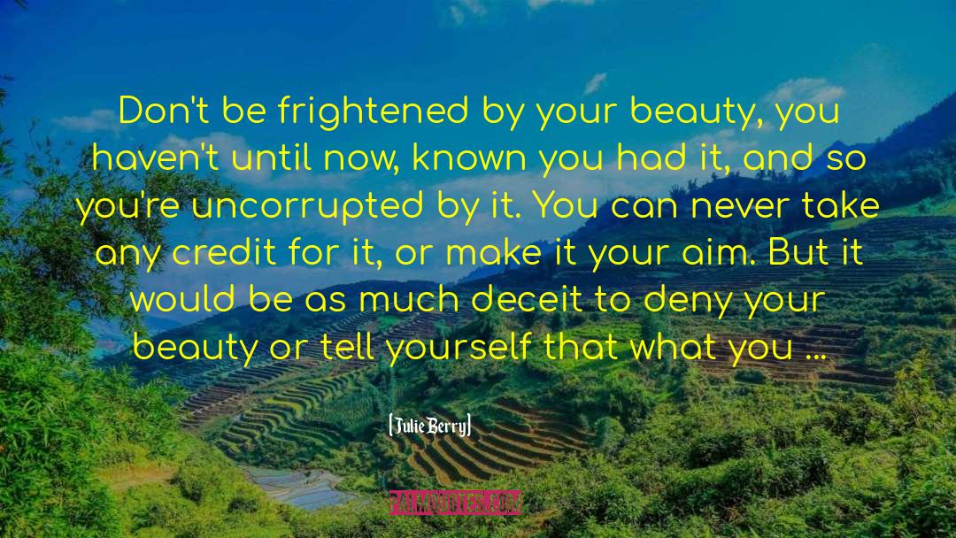 Julie Berry Quotes: Don't be frightened by your