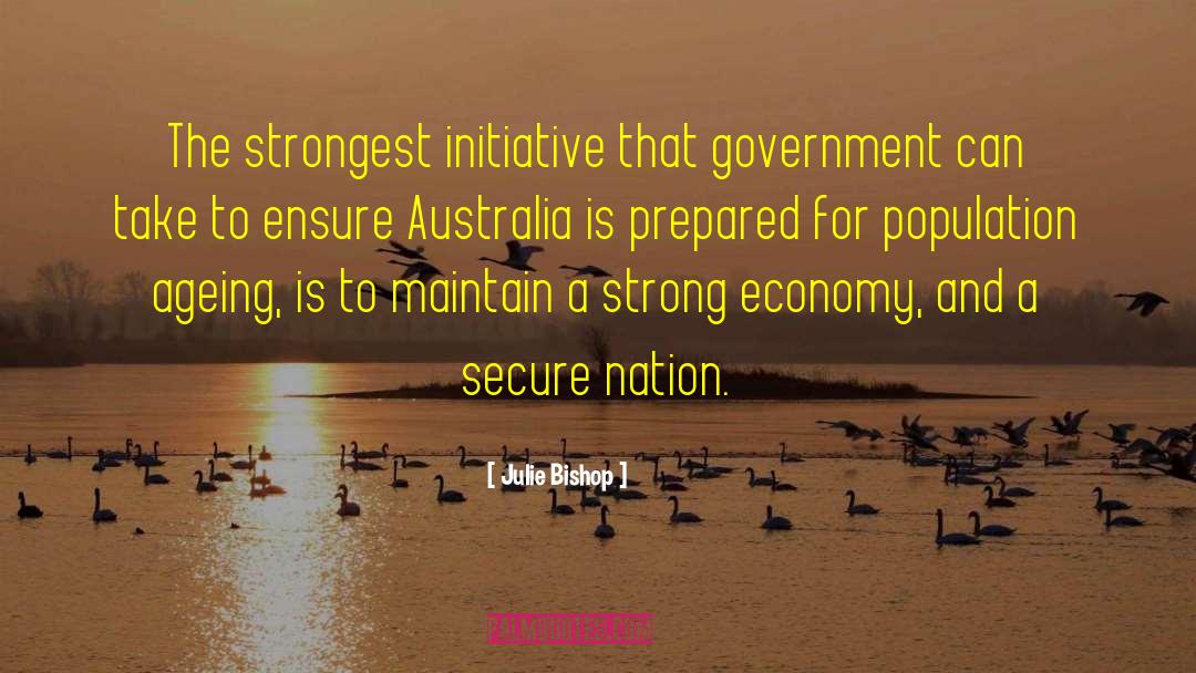 Julie Bishop Quotes: The strongest initiative that government