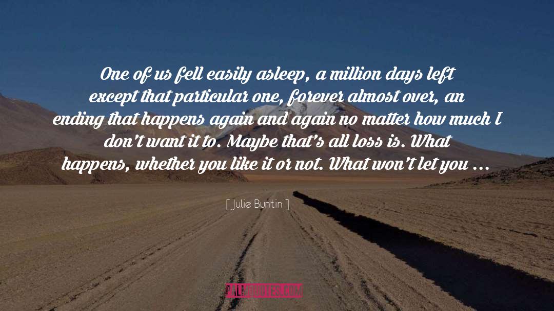 Julie Buntin Quotes: One of us fell easily