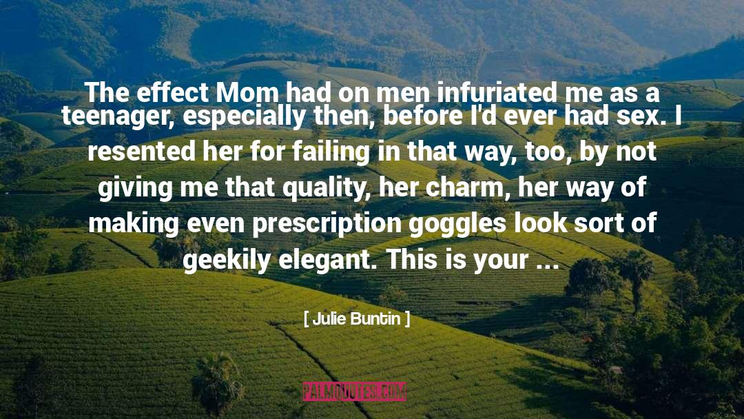 Julie Buntin Quotes: The effect Mom had on