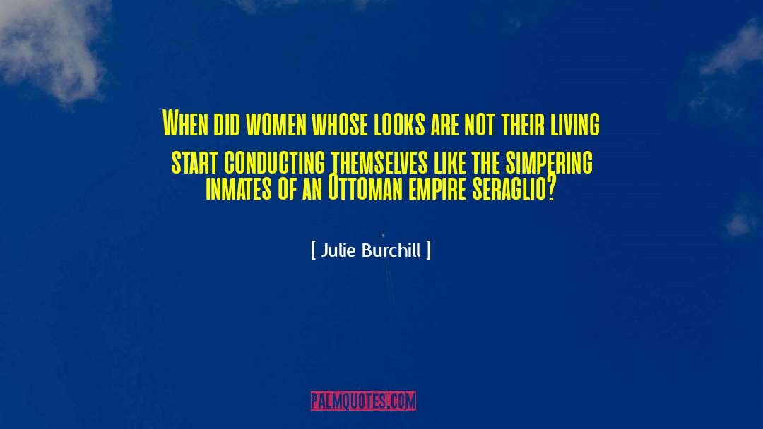 Julie Burchill Quotes: When did women whose looks