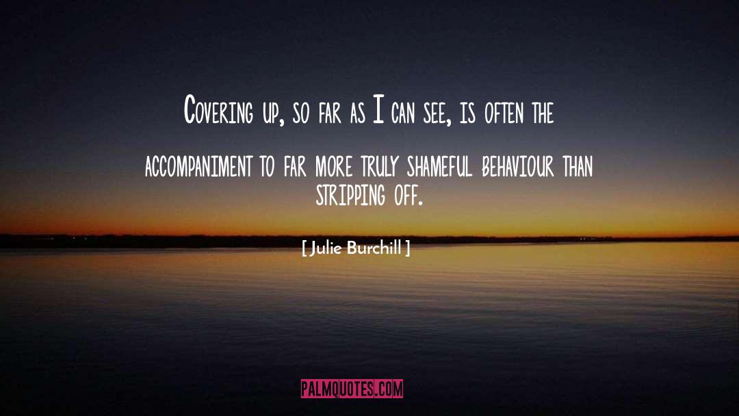 Julie Burchill Quotes: Covering up, so far as