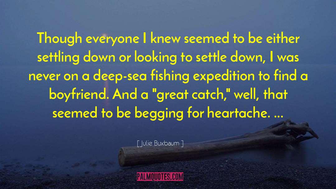 Julie Buxbaum Quotes: Though everyone I knew seemed