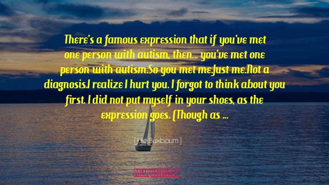 Julie Buxbaum Quotes: There's a famous expression that