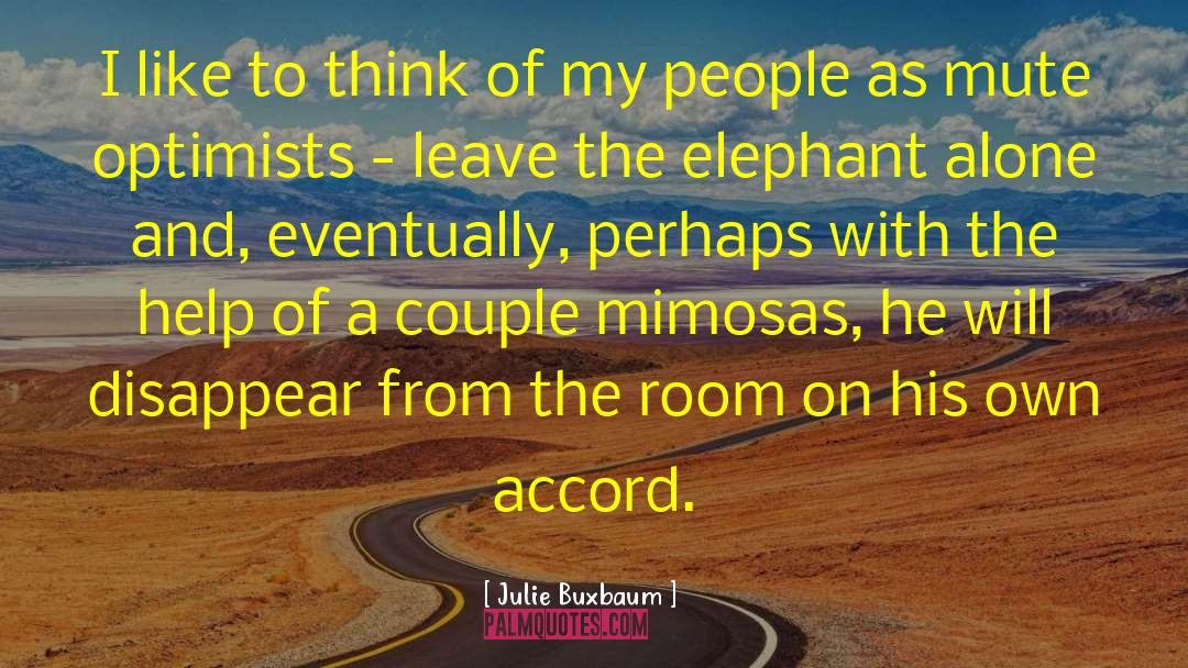 Julie Buxbaum Quotes: I like to think of