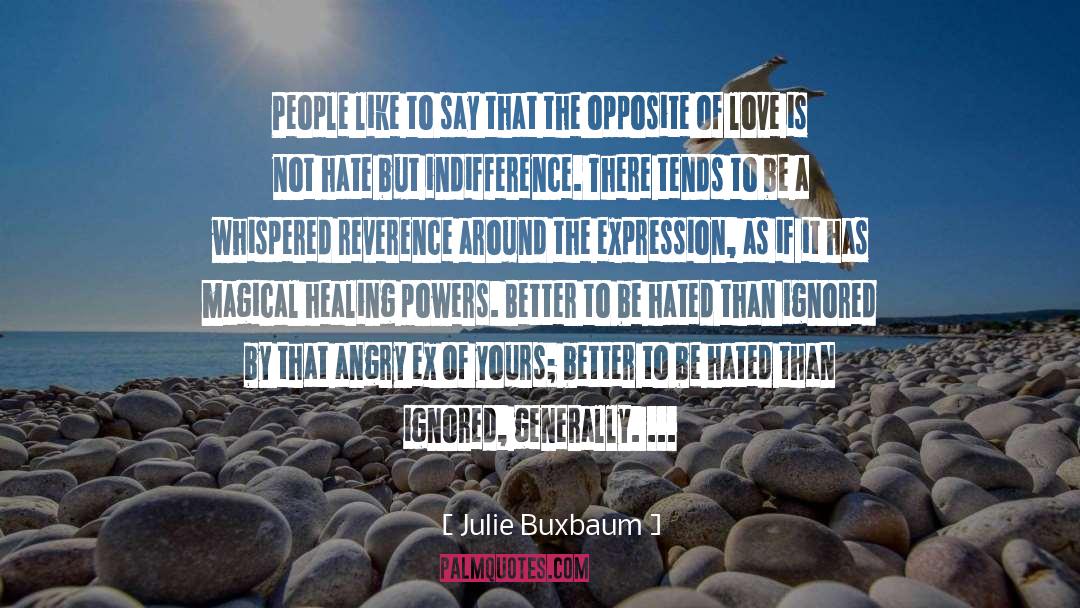 Julie Buxbaum Quotes: People like to say that