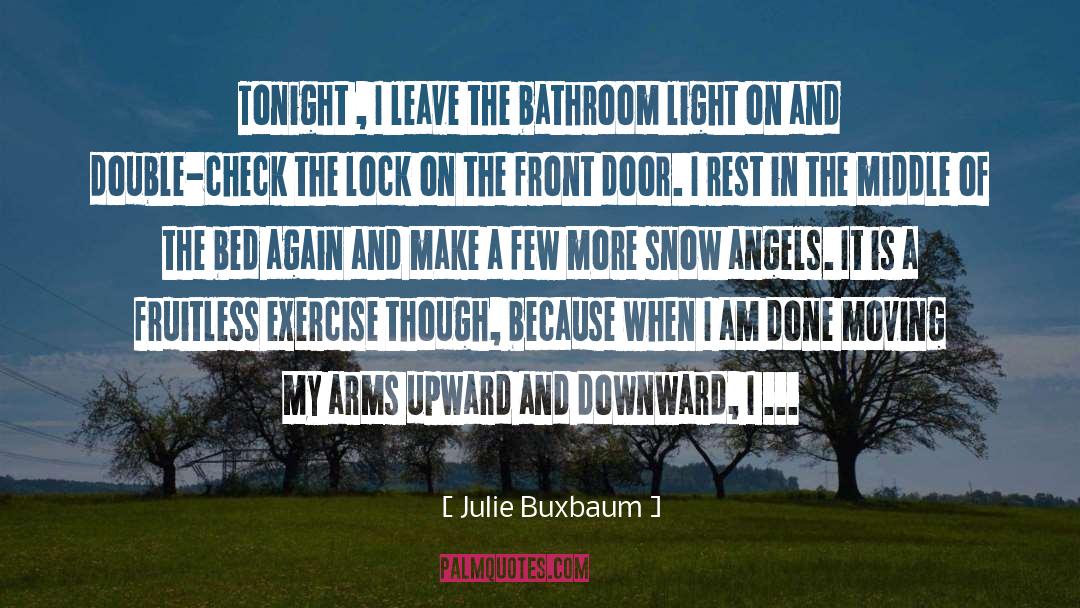 Julie Buxbaum Quotes: Tonight , I leave the