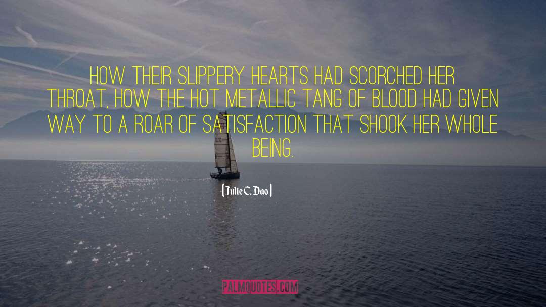 Julie C. Dao Quotes: How their slippery hearts had