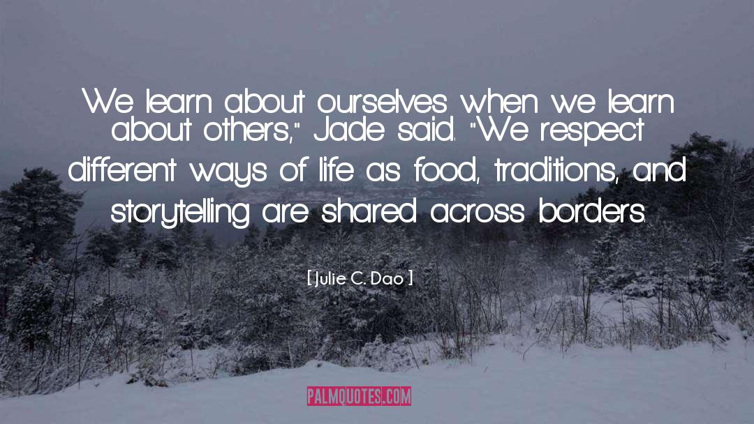 Julie C. Dao Quotes: We learn about ourselves when