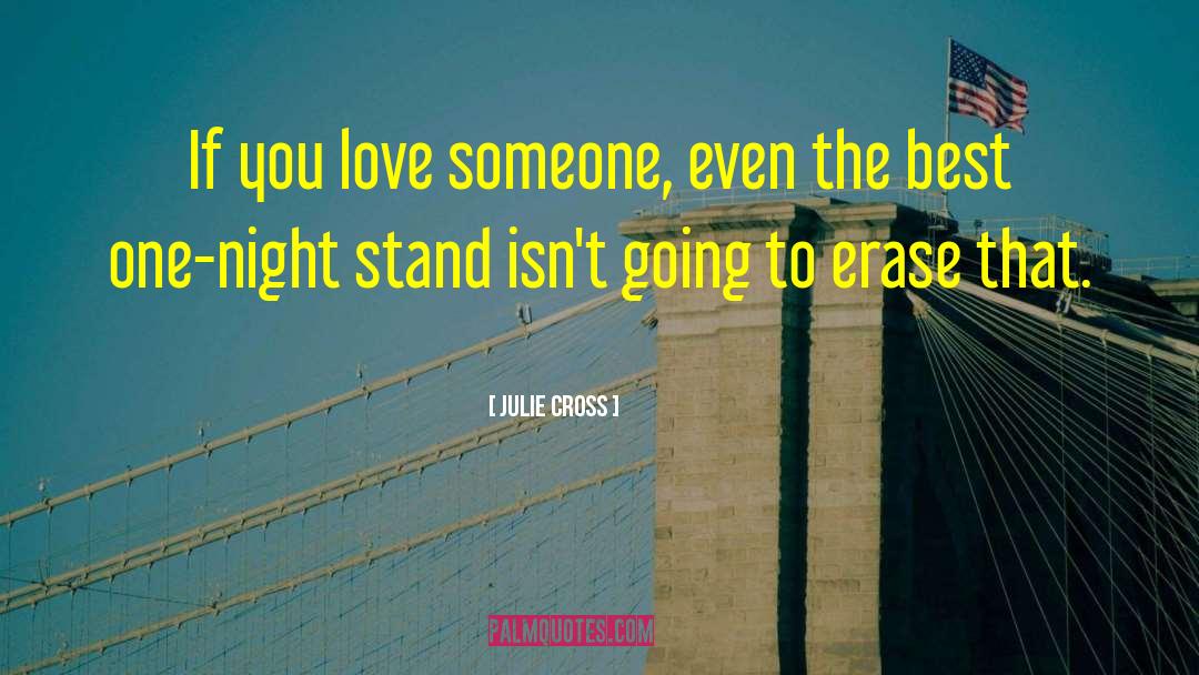 Julie Cross Quotes: If you love someone, even