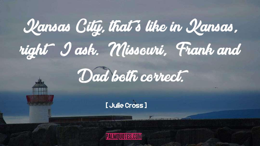 Julie Cross Quotes: Kansas City, that's like in