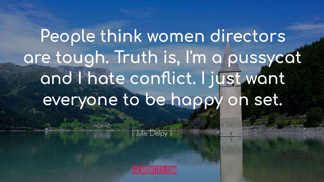 Julie Delpy Quotes: People think women directors are