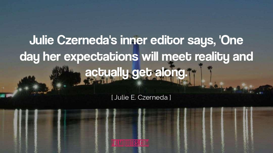 Julie E. Czerneda Quotes: Julie Czerneda's inner editor says,