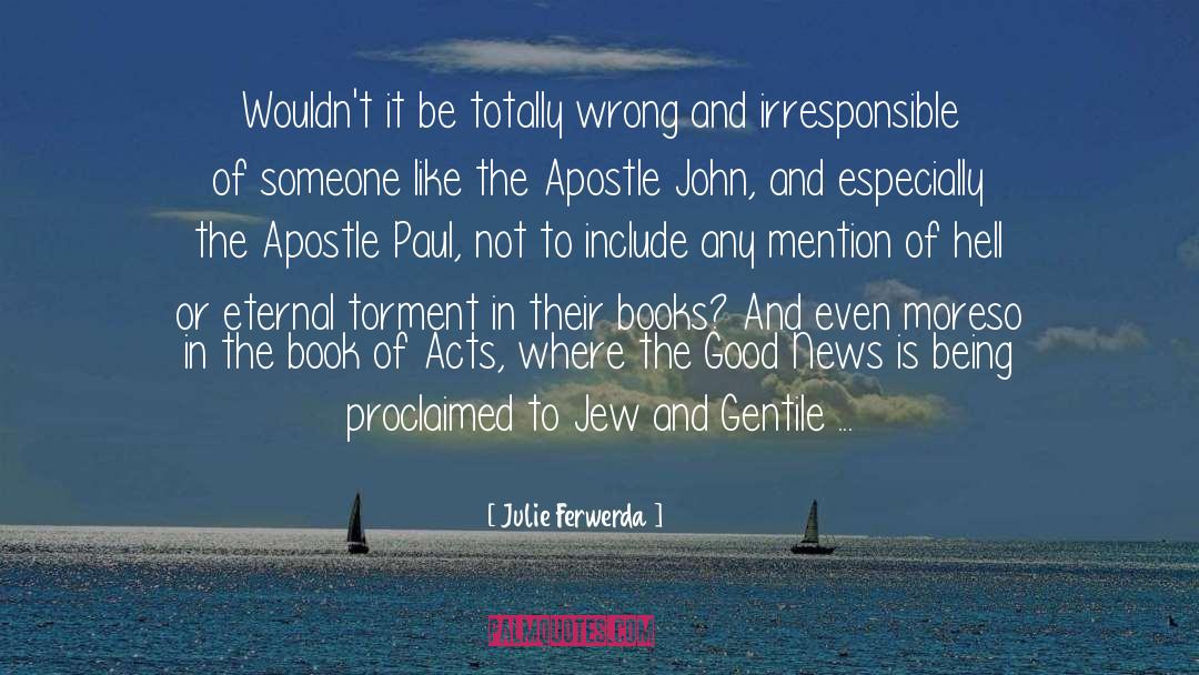 Julie Ferwerda Quotes: Wouldn't it be totally wrong