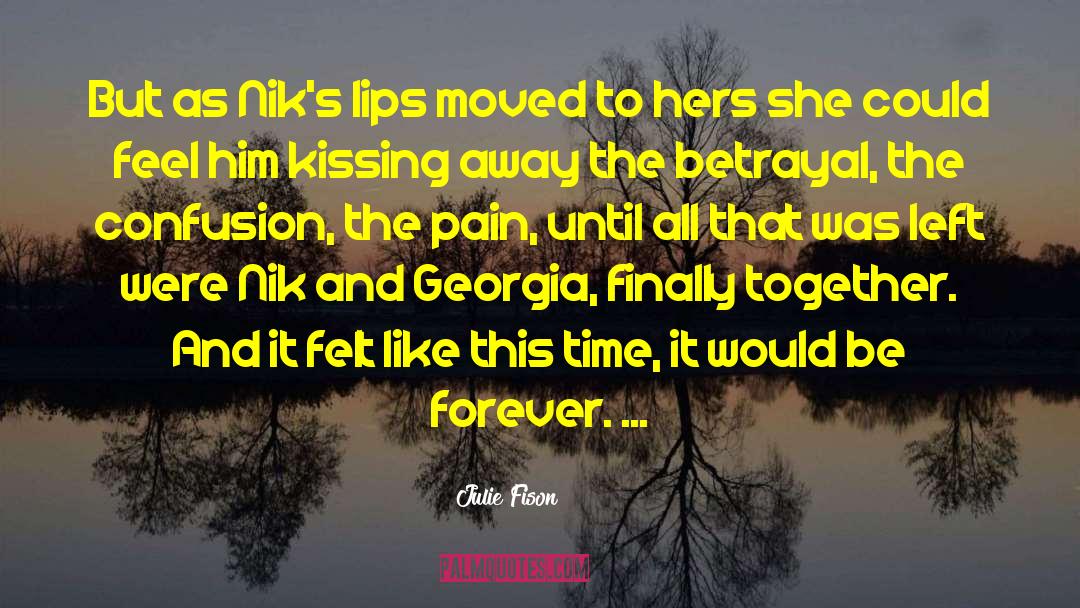 Julie Fison Quotes: But as Nik's lips moved