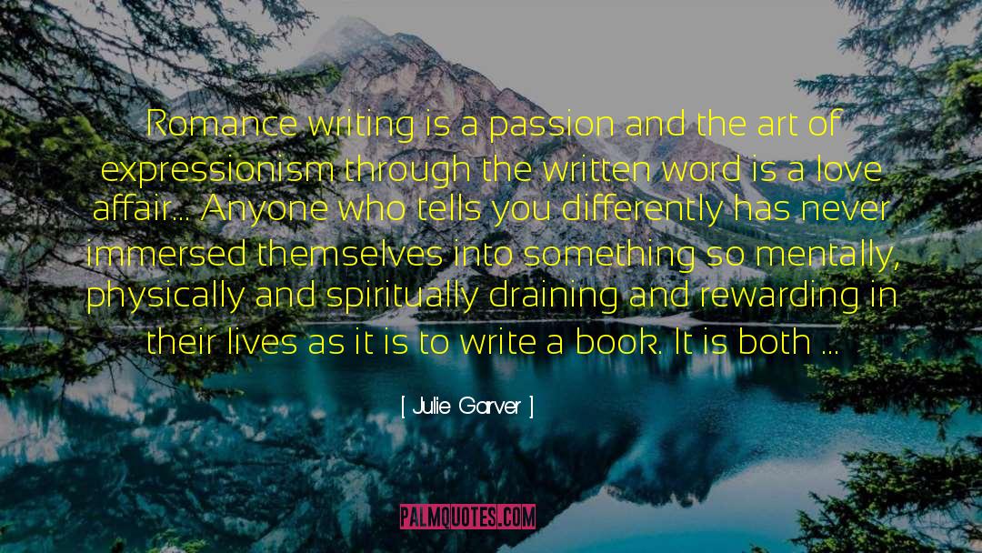 Julie Garver Quotes: Romance writing is a passion