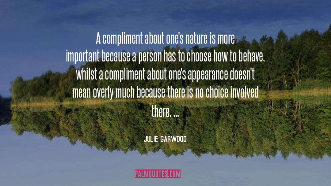 Julie Garwood Quotes: A compliment about one's nature